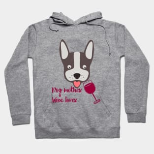 Dog mother wine lover, red wine, dog and funny quote Hoodie